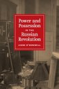 Power and Possession in the Russian Revolution