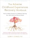 The Adverse Childhood Experiences Recovery Workbook
