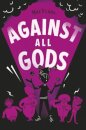 Who Let The Gods Out? 4: Against All Gods