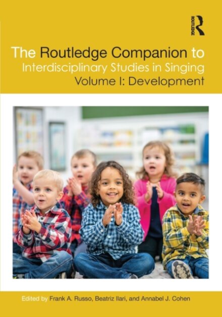 The Routledge Companion to Interdisciplinary Studies in Singing, Volume I: Development