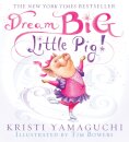 Dream Big, Little Pig!