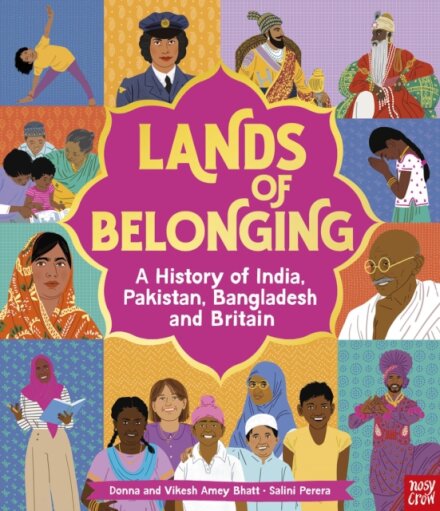 Lands of Belonging: A History of India, Pakistan, Bangladesh and Britain
