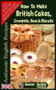 How To Bake British Cakes, Crumpets, Buns & Biscuits