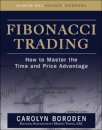 Fibonacci Trading: How to Master the Time and Price Advantage