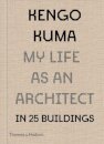 Kengo Kuma: My Life as an Architect in Tokyo