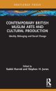 Contemporary British Muslim Arts and Cultural Production