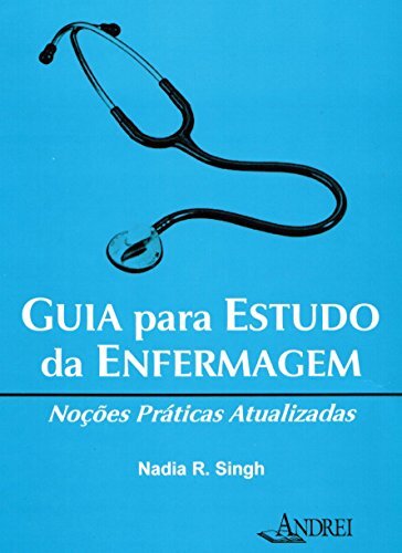 Guia para Estudo da Enfermagem: Noções Práticas Atualizadas