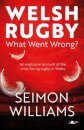 Welsh Rugby: What Went Wrong?