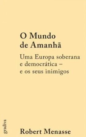 O Mundo De Amanhã: Uma Europa Soberana E Democrática