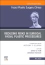 Reducing Risks in Surgical Facial Plastic Procedures, An Issue of Facial Plastic Surgery Clinics of North America