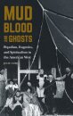 Mud, Blood, and Ghosts
