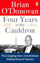 Four Years in the Cauldron