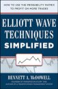 Elliot Wave Techniques Simplified: How to Use the Probability Matrix to Profit on More Trades