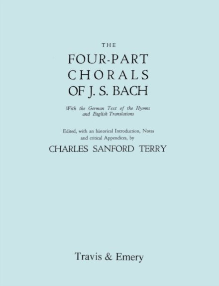 Four-Part Chorals of J.S. Bach. (Volumes 1 and 2 in One Book). With German Text and English Translations. (Facsimile 1929) (with Music).