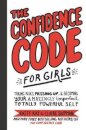 The Confidence Code for Girls