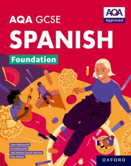 AQA GCSE Spanish Foundation: AQA Approved GCSE Spanish Foundation Student Book