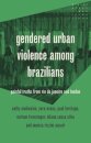 Gendered Urban Violence Among Brazilians
