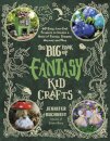 The Big Book of Fantasy Kid Crafts