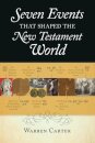 Seven Events That Shaped the New Testament World