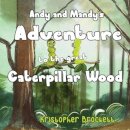 Andy and Mandy's Adventure to The Great Caterpillar Wood