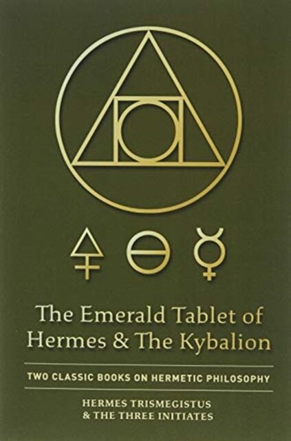 The Emerald Tablet of Hermes & The Kybalion
