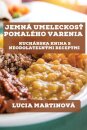 Jemna Umeleckosť Pomaleho Varenia