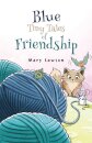 Blue: Tiny Tales of Friendship