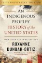 Indigenous Peoples' History of the United States (10th Anniversary Edition), An