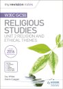 My Revision Notes WJEC GCSE Religious Studies: Unit 2 Religion and Ethical Themes