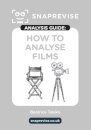 The SnapRevise Analysis Guides: How To Analyse Films