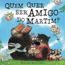Quem Quer Ser Amigo Do Martim?