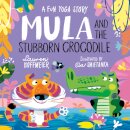Mula and the Stubborn Crocodile (Paperback)