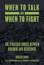 When to Talk and When to Fight