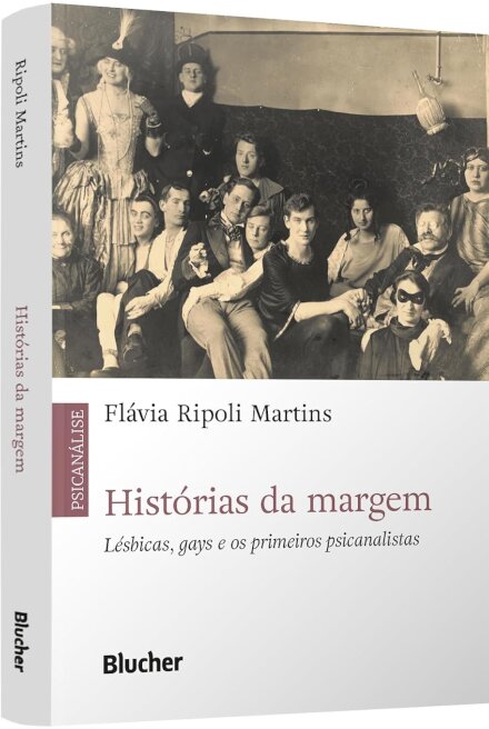 Histórias Da Margem: Lésbicas, Gays E Primeiros Psicanalista