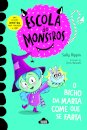 Escola de Monstros 1: O bicho da Marta come que se farta