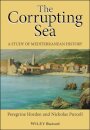 The Corrupting Sea : A Study of Mediterranean History