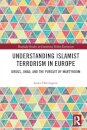 Understanding Islamist Terrorism in Europe