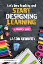 Let's Stop Teaching and Start Designing Learning