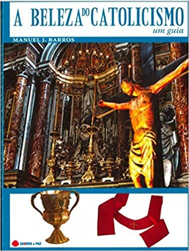 A Beleza Do Catolicismo