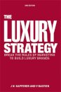 The Luxury Strategy : Break the Rules of Marketing to Build Luxury Brands
