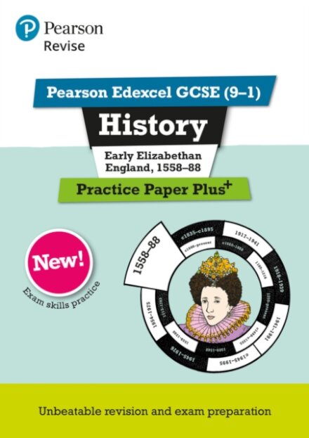 Pearson REVISE Edexcel GCSE History Early Elizabethan England, 1558-88 Practice Paper Plus