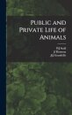 Public and Private Life of Animals