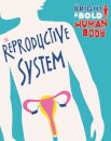 The Bright and Bold Human Body: The Reproductive System
