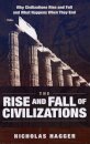 Rise and Fall of Civilizations, The - Why civilizations rise and fall and what happens when they end