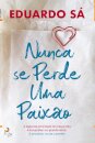 Nunca se Perde Uma Paixão
