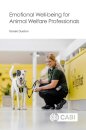 Emotional Well-being for Animal Welfare Professionals