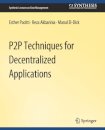 P2P Techniques for Decentralized Applications