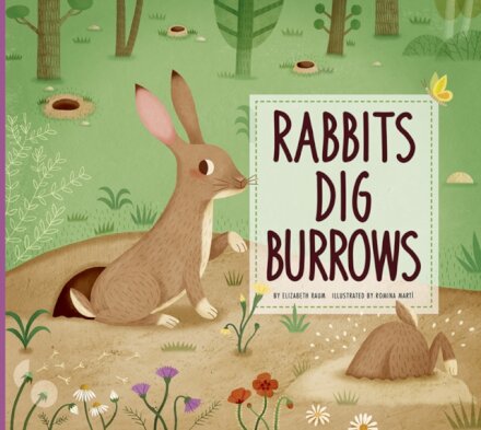 Rabbits Dig Burrows