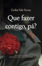 Que fazer contigo, pá?