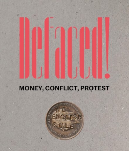 Defaced! Money, Conflict, Protest